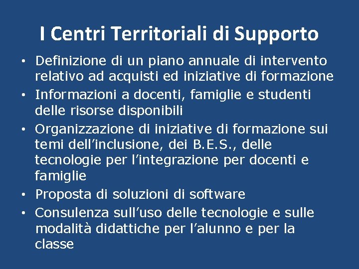 I Centri Territoriali di Supporto • Definizione di un piano annuale di intervento relativo