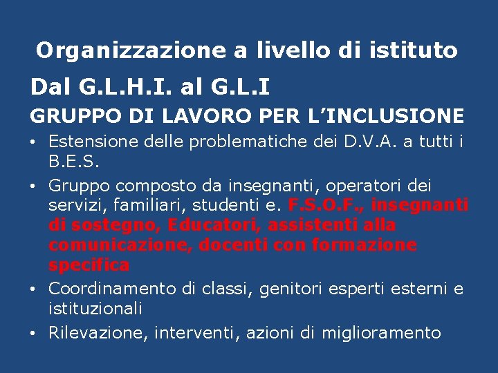 Organizzazione a livello di istituto Dal G. L. H. I. al G. L. I