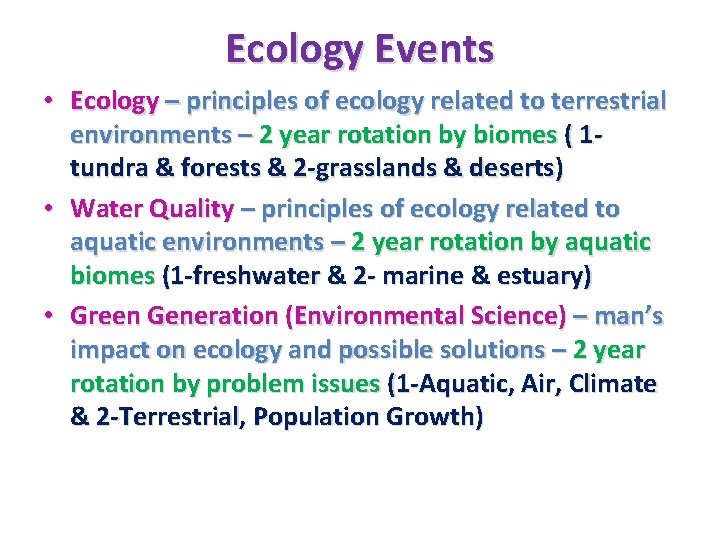 Ecology Events • Ecology – principles of ecology related to terrestrial environments – 2