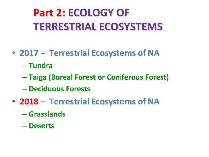 Part 2: ECOLOGY OF TERRESTRIAL ECOSYSTEMS • 2017 – Terrestrial Ecosystems of NA –