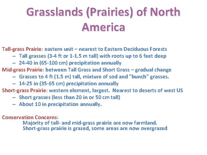 Grasslands (Prairies) of North America Tall-grass Prairie: eastern unit – nearest to Eastern Deciduous
