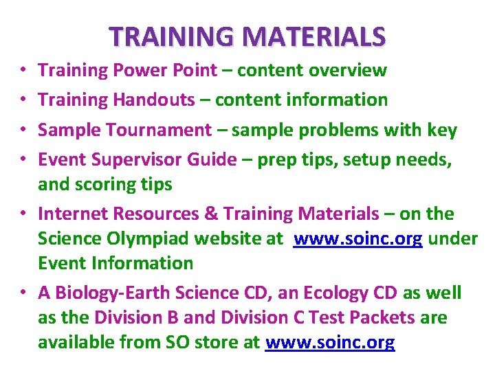 TRAINING MATERIALS Training Power Point – content overview Training Handouts – content information Sample