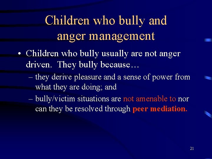Children who bully and anger management • Children who bully usually are not anger
