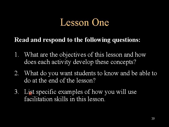 Lesson One Read and respond to the following questions: 1. What are the objectives