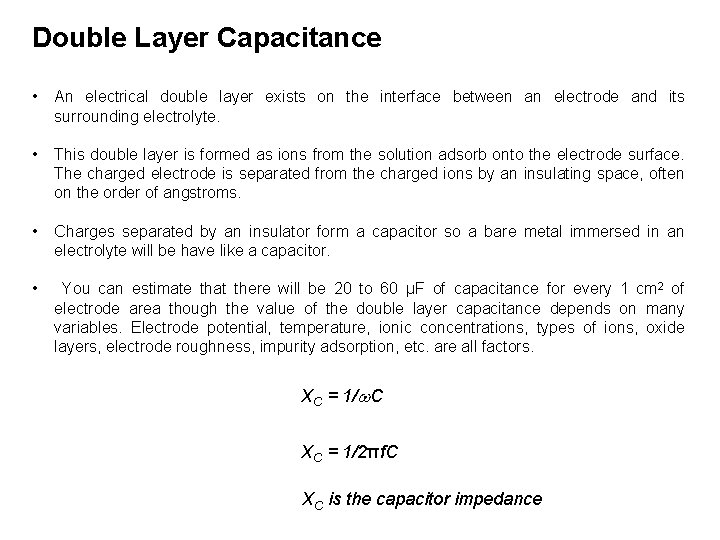Double Layer Capacitance • An electrical double layer exists on the interface between an