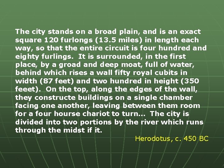 The city stands on a broad plain, and is an exact square 120 furlongs