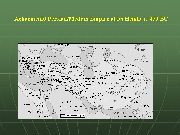  Achaemenid Persian/Median Empire at its Height c. 450 BC 