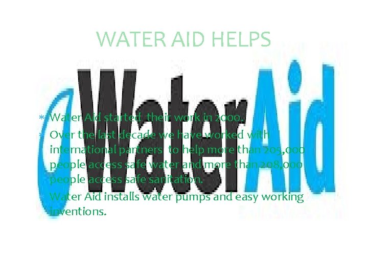 HOW WATER AID HELPS MALI Water Aid started their work in 2000. Over the