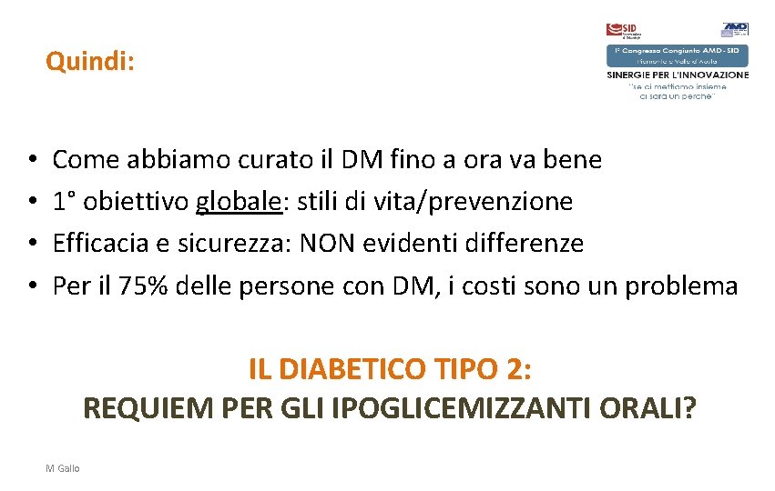 Quindi: • • Come abbiamo curato il DM fino a ora va bene 1°