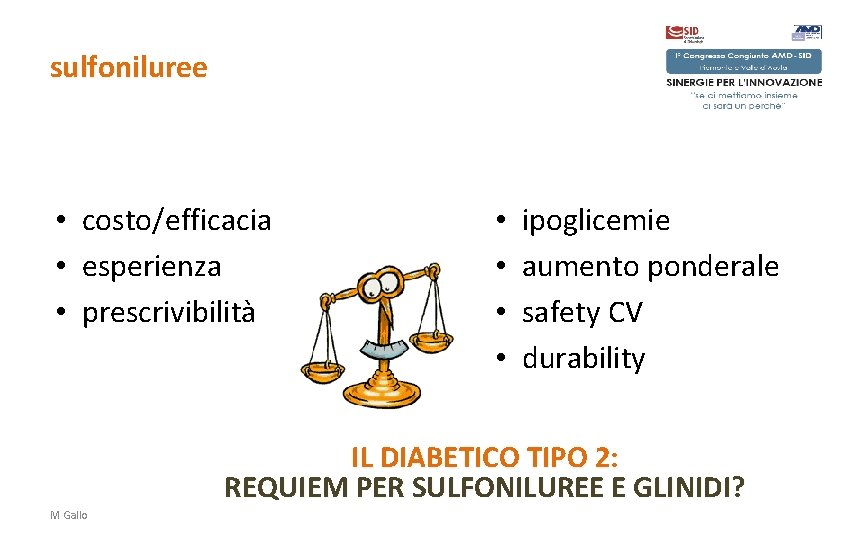 sulfoniluree • costo/efficacia • esperienza • prescrivibilità • • ipoglicemie aumento ponderale safety CV