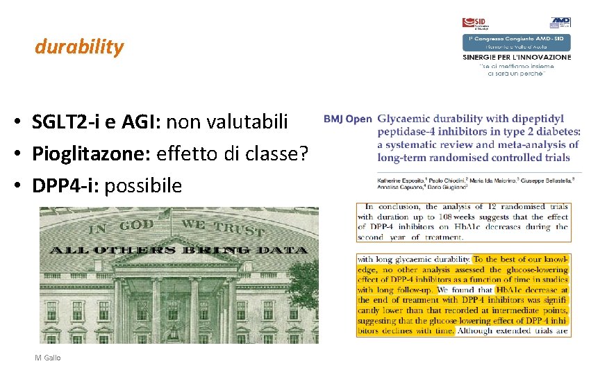 durability • SGLT 2 -i e AGI: non valutabili • Pioglitazone: effetto di classe?