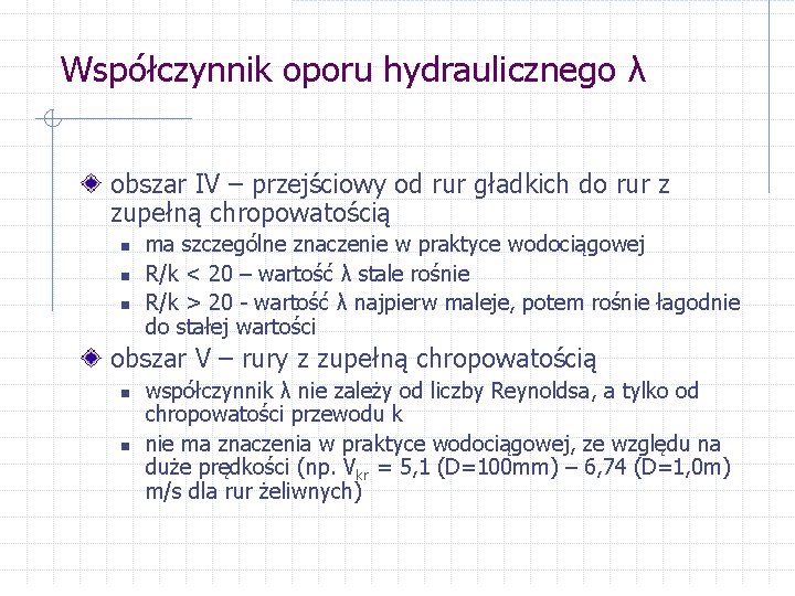 Współczynnik oporu hydraulicznego λ obszar IV – przejściowy od rur gładkich do rur z