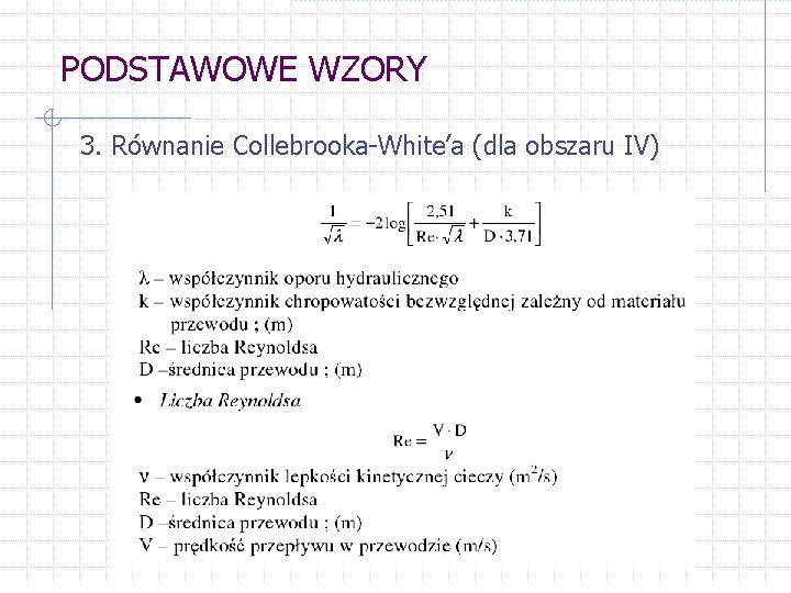 PODSTAWOWE WZORY 3. Równanie Collebrooka-White’a (dla obszaru IV) 