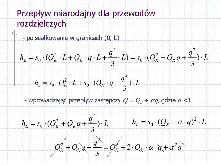 Przepływ miarodajny dla przewodów rozdzielczych - po scałkowaniu w granicach (0, L) - wprowadzając