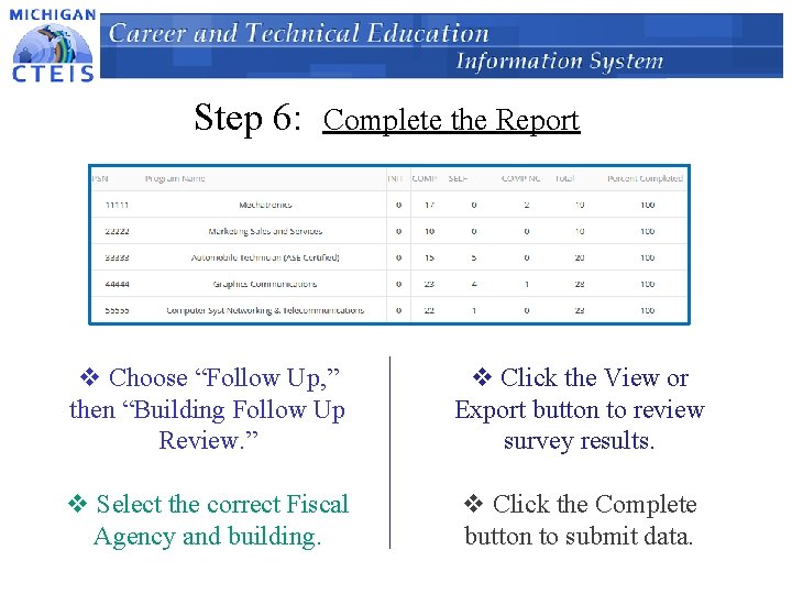 Step 6: Complete the Report v Choose “Follow Up, ” then “Building Follow Up