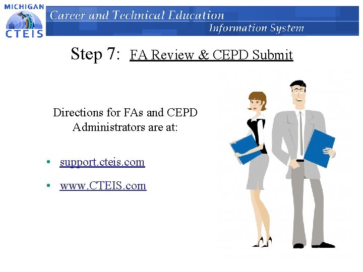 Step 7: FA Review & CEPD Submit Directions for FAs and CEPD Administrators are