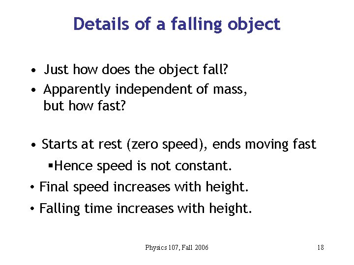 Details of a falling object • Just how does the object fall? • Apparently