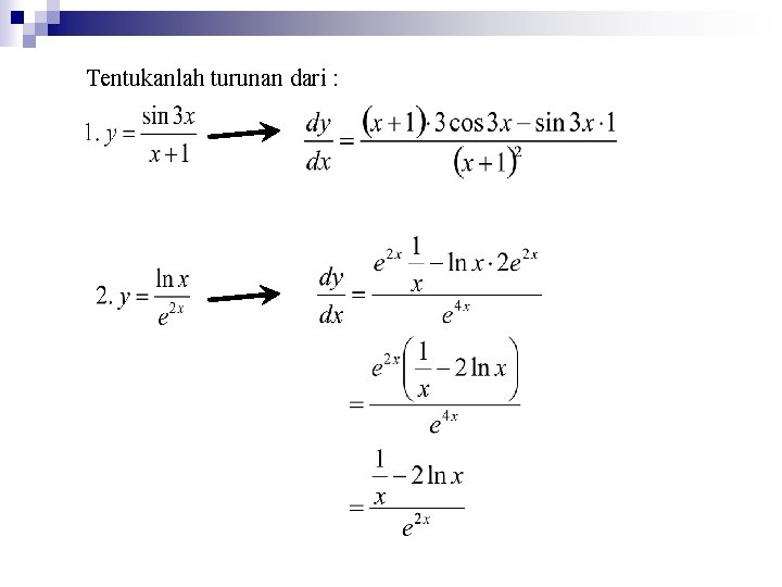 Tentukanlah turunan dari : 