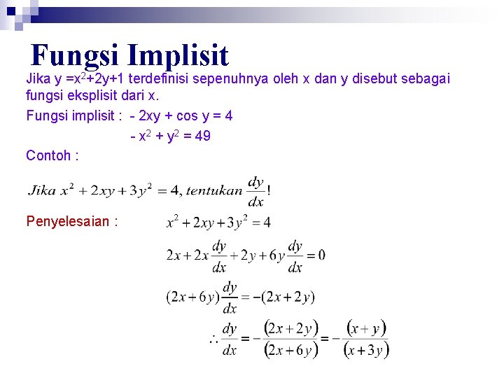 Fungsi Implisit Jika y =x 2+2 y+1 terdefinisi sepenuhnya oleh x dan y disebut
