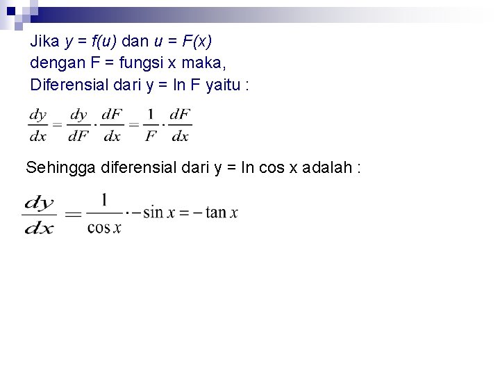 Jika y = f(u) dan u = F(x) dengan F = fungsi x maka,