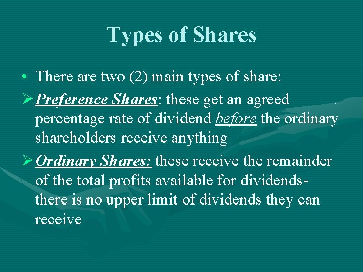 Types of Shares • There are two (2) main types of share: Ø Preference