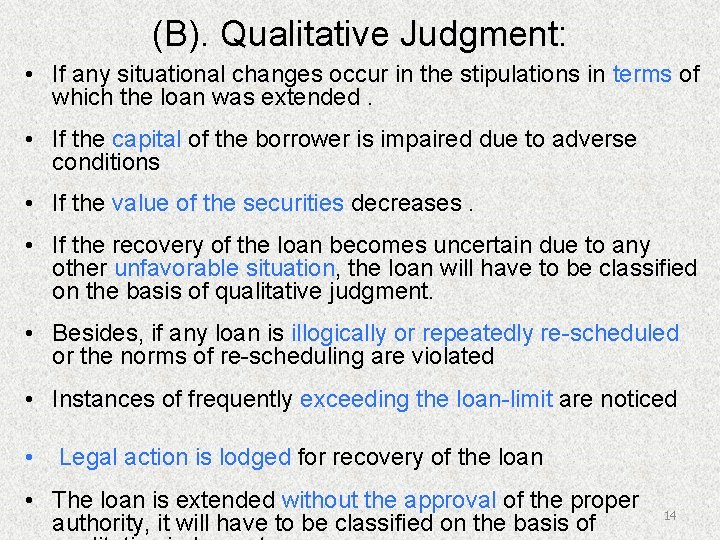 (B). Qualitative Judgment: • If any situational changes occur in the stipulations in terms