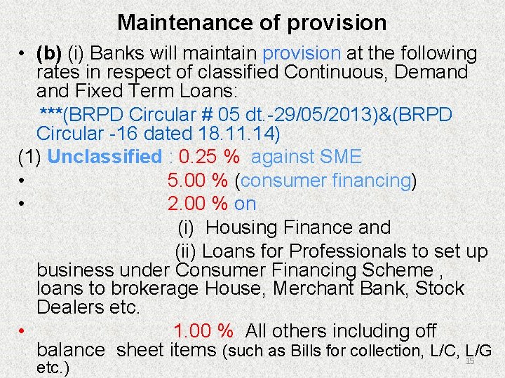 Maintenance of provision • (b) (i) Banks will maintain provision at the following rates