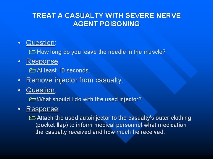 TREAT A CASUALTY WITH SEVERE NERVE AGENT POISONING • Question: 1 How long do