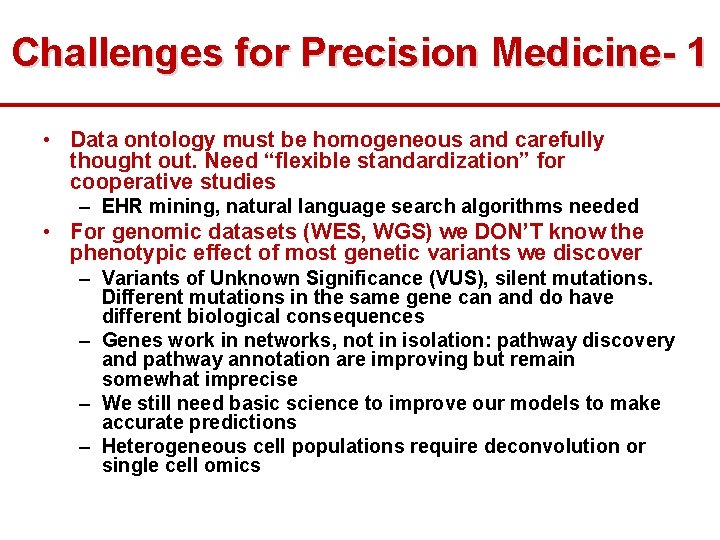 Challenges for Precision Medicine- 1 • Data ontology must be homogeneous and carefully thought