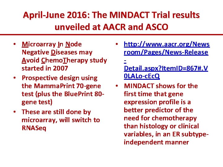 April-June 2016: The MINDACT Trial results unveiled at AACR and ASCO • Microarray In