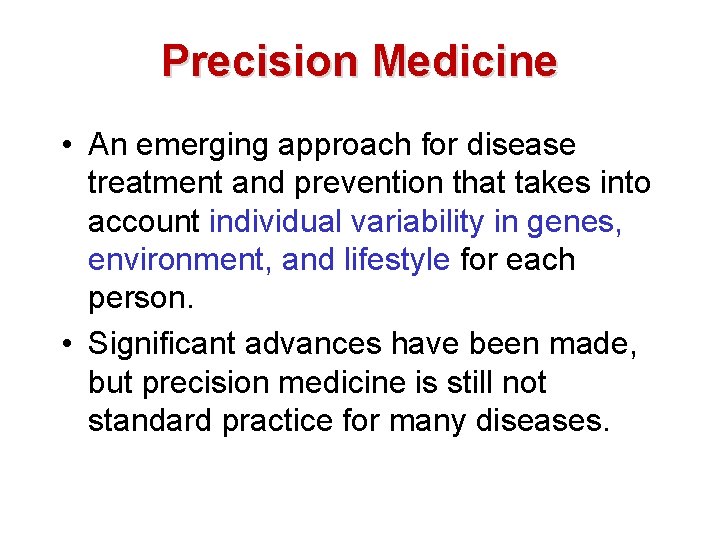 Precision Medicine • An emerging approach for disease treatment and prevention that takes into