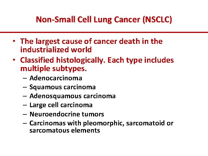 Non-Small Cell Lung Cancer (NSCLC) • The largest cause of cancer death in the