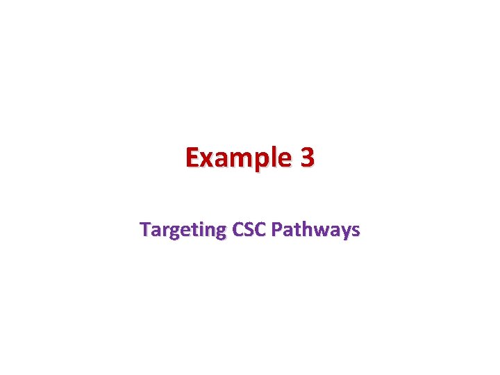 Example 3 Targeting CSC Pathways 