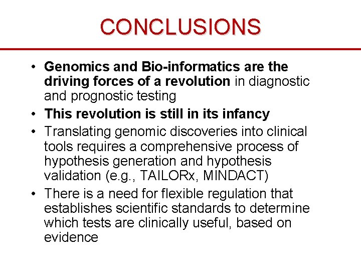 CONCLUSIONS • Genomics and Bio-informatics are the driving forces of a revolution in diagnostic