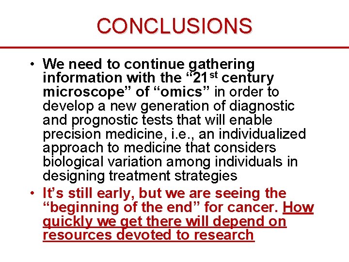 CONCLUSIONS • We need to continue gathering information with the “ 21 st century