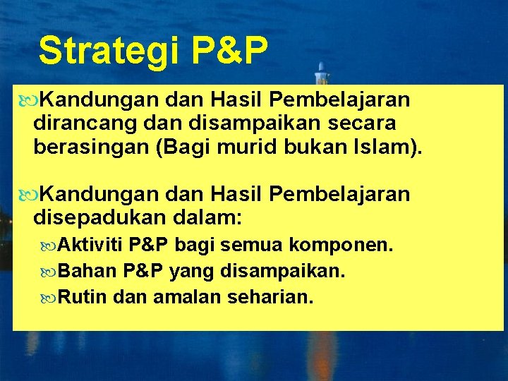 Strategi P&P Kandungan dan Hasil Pembelajaran dirancang dan disampaikan secara berasingan (Bagi murid bukan