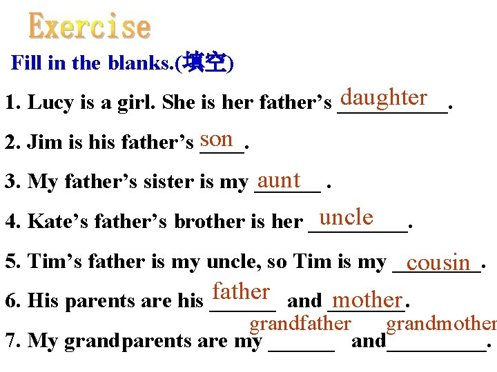 Fill in the blanks. (填空) daughter 1. Lucy is a girl. She is her
