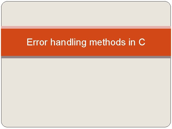 Error handling methods in C 