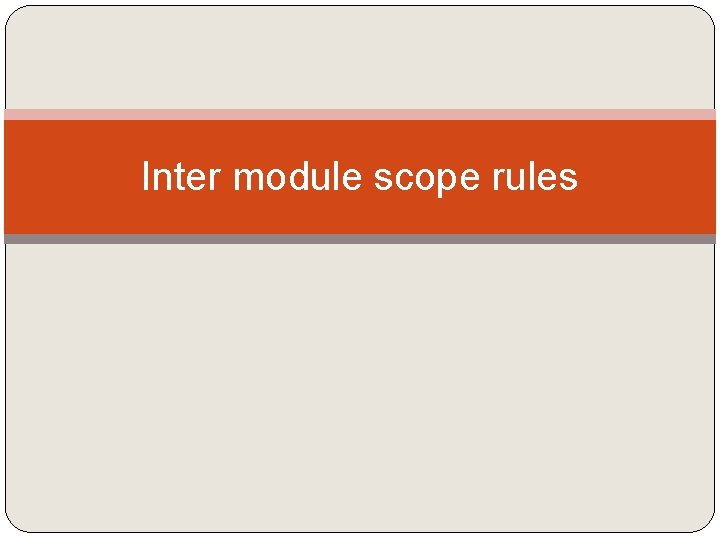 Inter module scope rules 