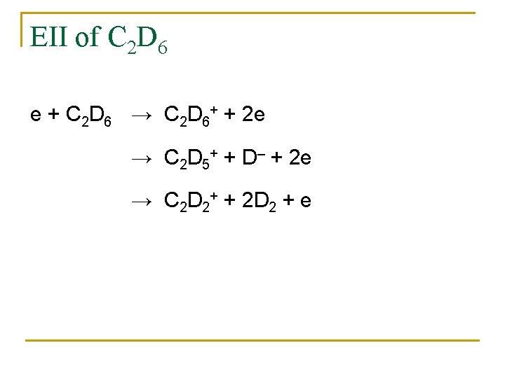 EII of C 2 D 6 e + C 2 D 6 → C