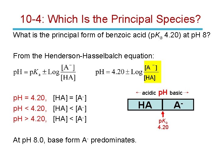 10 -4: Which Is the Principal Species? What is the principal form of benzoic