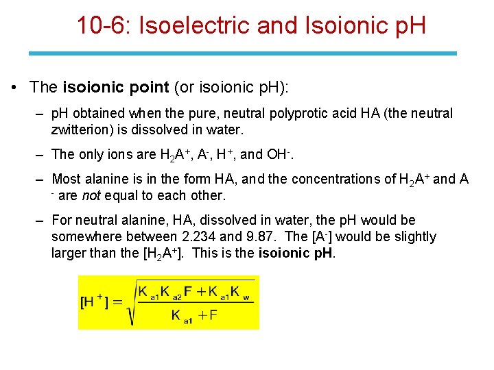 10 -6: Isoelectric and Isoionic p. H • The isoionic point (or isoionic p.