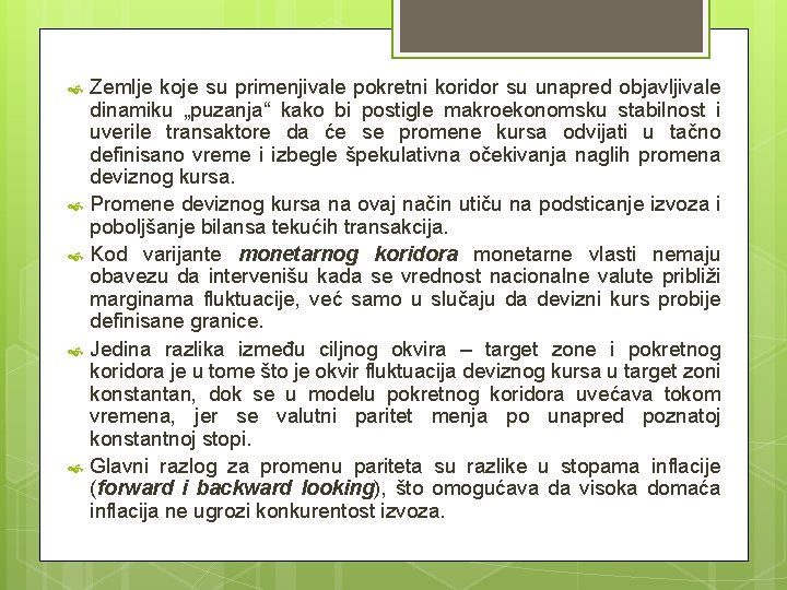 Zemlje koje su primenjivale pokretni koridor su unapred objavljivale dinamiku „puzanja“ kako bi Zemlje koje su primenjivale pokretni koridor su unapred objavljivale dinamiku „puzanja“ kako bi