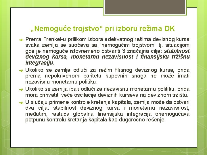 „Nemoguće trojstvo“ pri izboru režima DK Prema Frenkel-u prilikom izbora adekvatnog režima deviznog kursa „Nemoguće trojstvo“ pri izboru režima DK Prema Frenkel-u prilikom izbora adekvatnog režima deviznog kursa