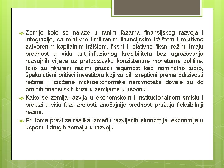 Zemlje koje se nalaze u ranim fazama finansijskog razvoja i integracije, sa relativno Zemlje koje se nalaze u ranim fazama finansijskog razvoja i integracije, sa relativno