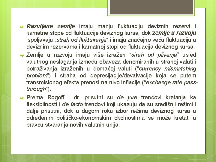 Razvijene zemlje imaju manju fluktuaciju deviznih rezervi i kamatne stope od fluktuacije deviznog Razvijene zemlje imaju manju fluktuaciju deviznih rezervi i kamatne stope od fluktuacije deviznog