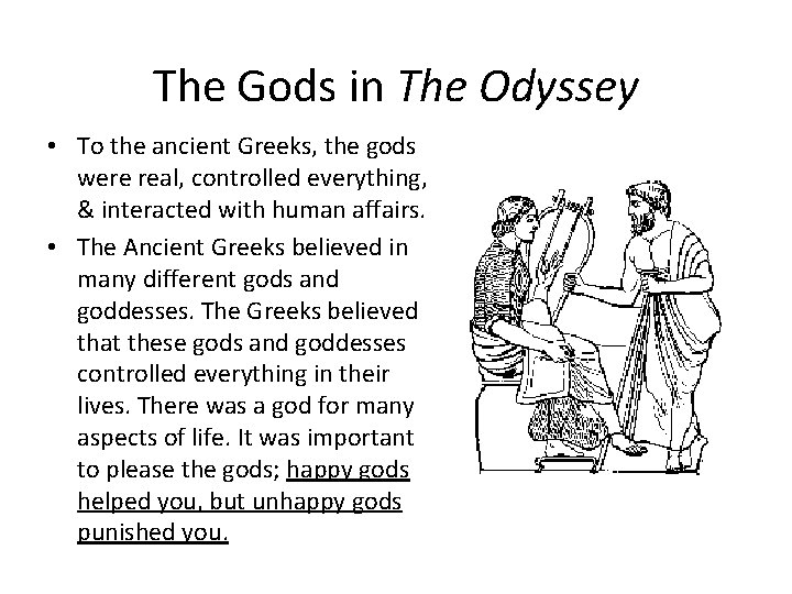 The Gods in The Odyssey • To the ancient Greeks, the gods were real,