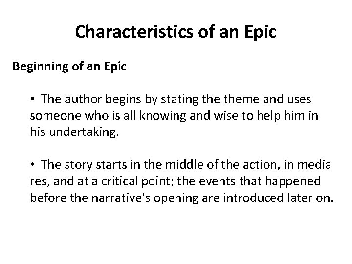 Characteristics of an Epic Beginning of an Epic • The author begins by stating