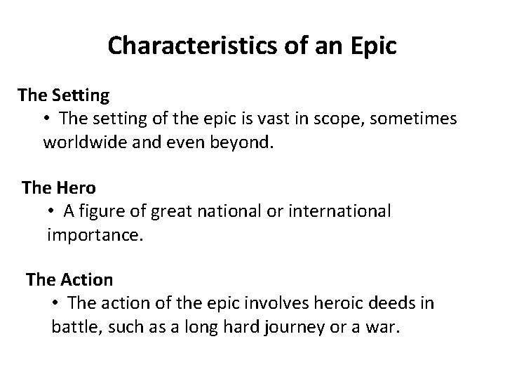 Characteristics of an Epic The Setting • The setting of the epic is vast