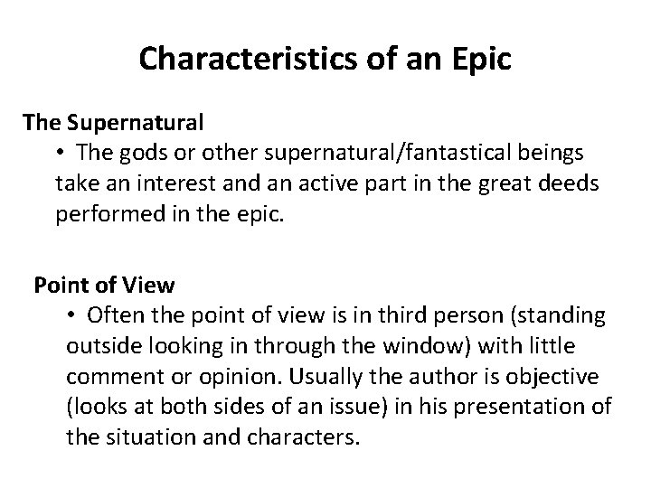 Characteristics of an Epic The Supernatural • The gods or other supernatural/fantastical beings take